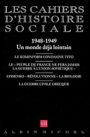 cahiers d'histoire sociale n.11 : 1948-1949, un monde déjà lointain