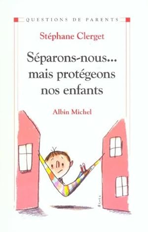 Séparons nous, mais protégeons nos enfants