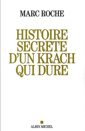 histoire secrète d'un krach qui dure