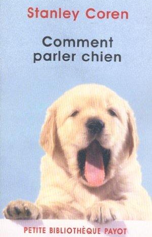 Image du vendeur pour Comment parler chien mis en vente par Chapitre.com : livres et presse ancienne