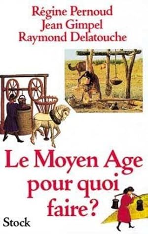 Le Moyen âge pour quoi faire ?