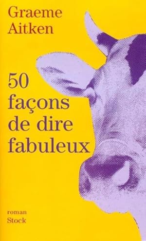 50 FAÇONS DE DIRE FABULEUX