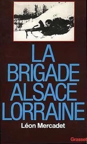 Bild des Verkufers fr La Brigade Alsace-Loraine zum Verkauf von Chapitre.com : livres et presse ancienne