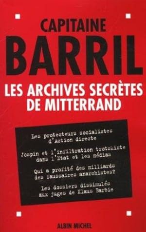 Seller image for Les archives secrtes de Mitterrand for sale by Chapitre.com : livres et presse ancienne