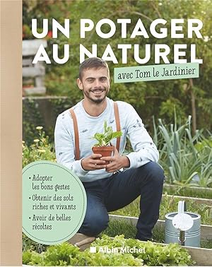 un potager au naturel avec Tom le jardinier