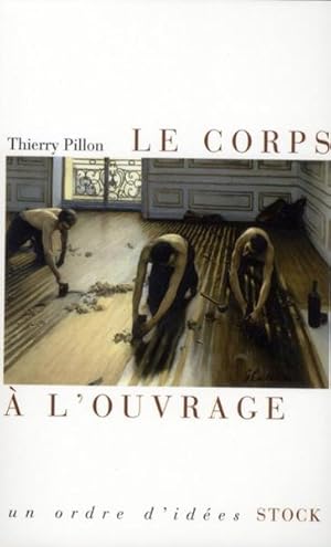 le corps à l'ouvrage