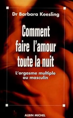 Image du vendeur pour COMMENT FAIRE L'AMOUR TOUTE LA NUIT mis en vente par Chapitre.com : livres et presse ancienne