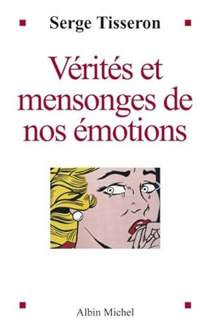 Image du vendeur pour Vrits et mensonges de nos motions mis en vente par Chapitre.com : livres et presse ancienne