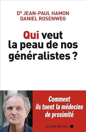 qui veut la peau de nos généralistes ?