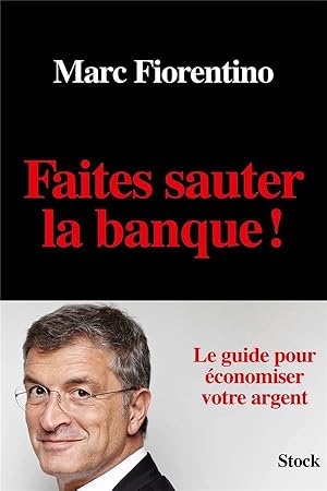 faites sauter la banque ! le guide pour économiser votre argent