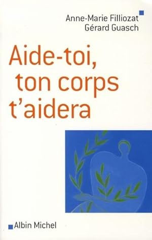 Image du vendeur pour Aide-toi, ton corps t'aidera mis en vente par Chapitre.com : livres et presse ancienne