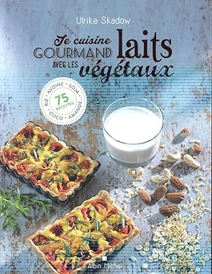 Bild des Verkufers fr je cuisine gourmand avec les laits vgtaux ; riz, avoine, soja, amande, coco. 75 recettes zum Verkauf von Chapitre.com : livres et presse ancienne