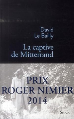 Bild des Verkufers fr la captive de Mitterrand zum Verkauf von Chapitre.com : livres et presse ancienne