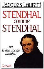 Stendhal comme Stendhal ou le Mensonge ambigu