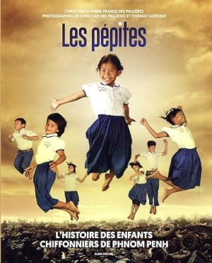 les pépites ; l'histoire des enfants chiffonniers de Phnom Penh