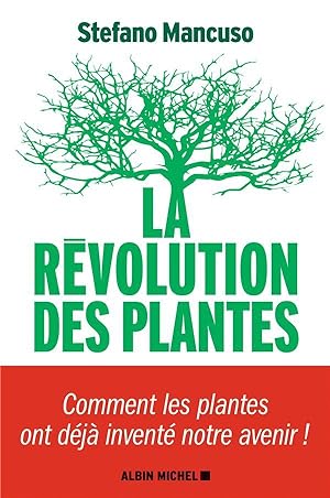 la révolution des plantes ; comment les plantes ont déjà inventé notre avenir !