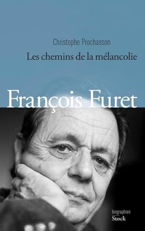 Seller image for Franois Furet ; les chemins de la mlancolie for sale by Chapitre.com : livres et presse ancienne