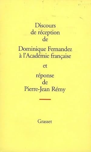 Discours de réception de Dominique Fernandez à l'Académie française et réponse de Pierre-Jean Rémy