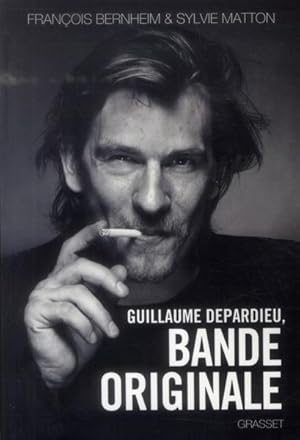 Image du vendeur pour Guillaume Depardieu, bande originale mis en vente par Chapitre.com : livres et presse ancienne