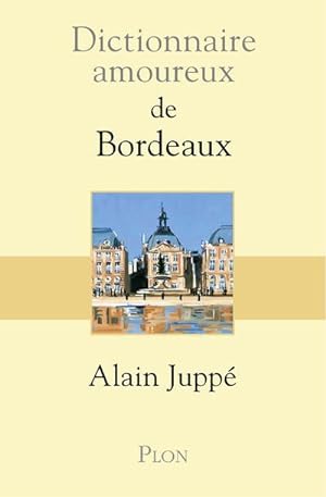 Seller image for DICTIONNAIRE AMOUREUX ; de Bordeaux for sale by Chapitre.com : livres et presse ancienne