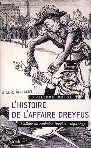 L'histoire de l'affaire Dreyfus. 1. L'affaire du capitaine Dreyfus, 1894-1897