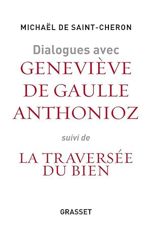 dialogues avec Geneviève Anthonioz de Gaulle