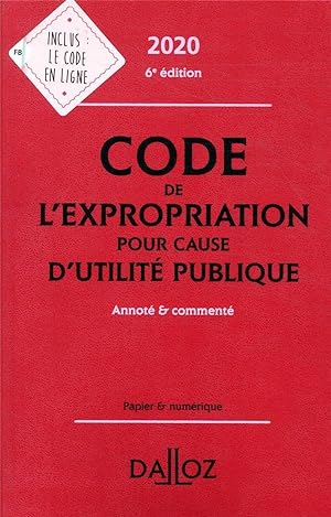 code de l'expropriation pour cause d'utilité publique, annoté et commenté (édition 2020)