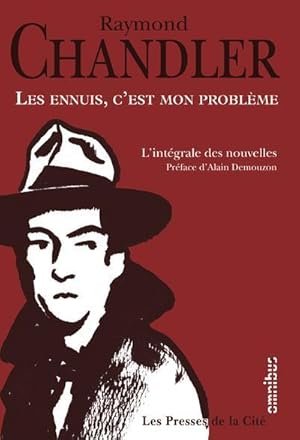 Image du vendeur pour les ennuis, c'est mon problme ; l'intgrale des nouvelles mis en vente par Chapitre.com : livres et presse ancienne