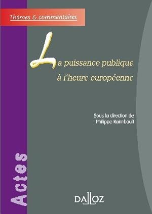 Seller image for La puissance publique  l'heure europenne for sale by Chapitre.com : livres et presse ancienne