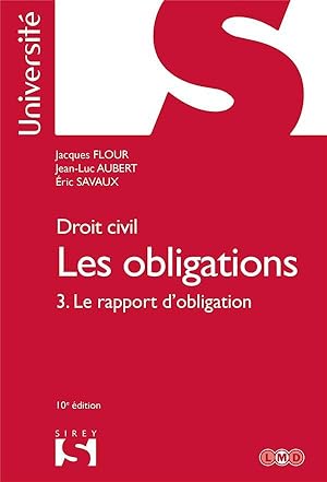 Seller image for droit civil : les obligations Tome 3 : le rapport d'obligation (10e dition) for sale by Chapitre.com : livres et presse ancienne