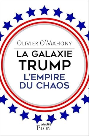 la galaxie Trump ; l'empire du chaos