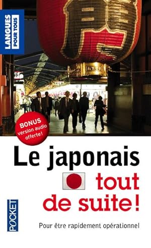 Bild des Verkufers fr le japonais tout de suite ! zum Verkauf von Chapitre.com : livres et presse ancienne