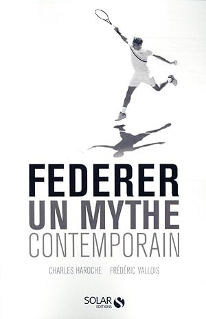 Federer : un mythe contemporain