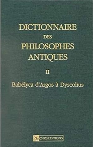 Dictionnaire des philosophes antiques. 2. Dictionnaire des philosophes antiques. Babélyca d'Argos...