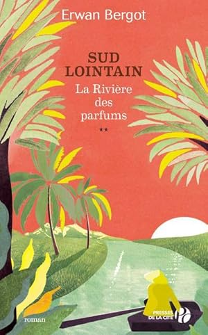 Image du vendeur pour Sud lointain Tome 2 : la rivire des parfums mis en vente par Chapitre.com : livres et presse ancienne