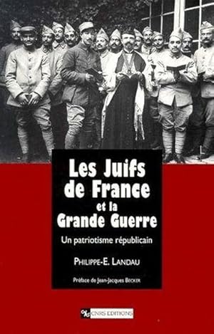 Seller image for Les Juifs de France et la Grande guerre for sale by Chapitre.com : livres et presse ancienne