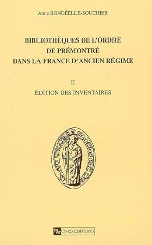 Bibliothèques de l'Ordre de Prémontré dans la France d'Ancien régime. 2. Bibliothèques de l'Ordre...
