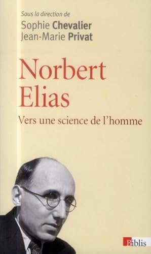Image du vendeur pour norbert elias ; vers une science de l'homme mis en vente par Chapitre.com : livres et presse ancienne