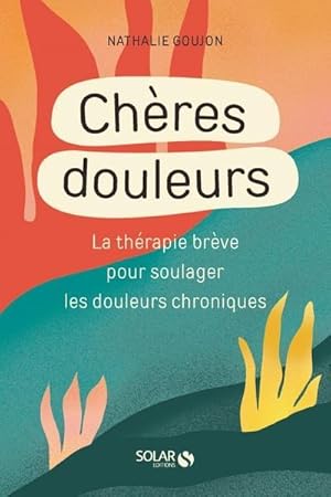 chères douleurs