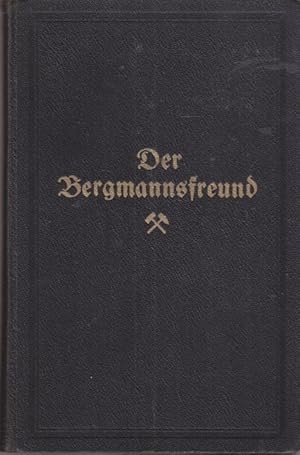 Der Bergmannsfreund. Ein Ratgeber zur Bekämpfung der Unfallgefahren im Steinkohlenbergbau.