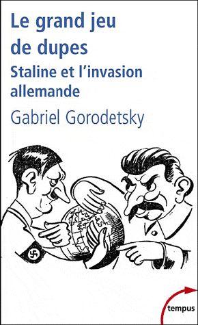 Imagen del vendedor de le grand jeu de dupes ; Staline et l'invasion allemande a la venta por Chapitre.com : livres et presse ancienne