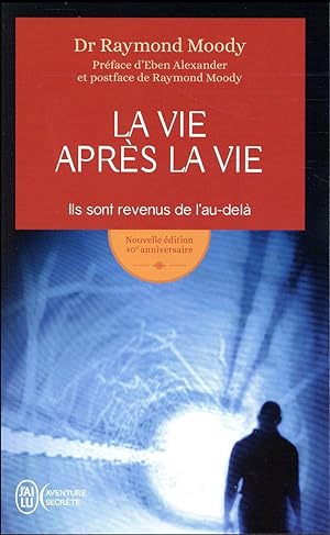 la vie après la vie ; ils sont revenus de l'au-delà