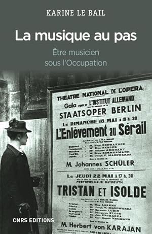 Bild des Verkufers fr la musique au pas ; tre musicien sous l'Occupation zum Verkauf von Chapitre.com : livres et presse ancienne