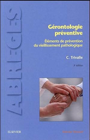 gérontologie préventive ; éléments de prévention du vieillissement pathologique (3 édition)