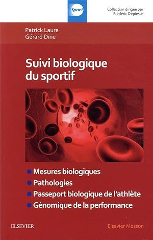suivi biologique du sportif ; mesures biologiques, pathologies, passeport biologique de l'athlète...