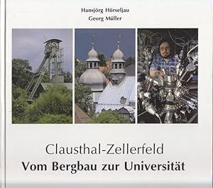 Bild des Verkufers fr Clausthal-Zellerfeld. Vom Bergbau zur Universitt. zum Verkauf von Altstadt Antiquariat Goslar