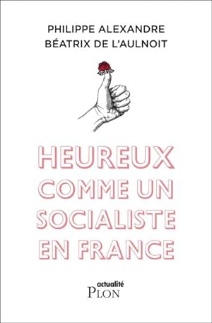 heureux comme un socialiste en France