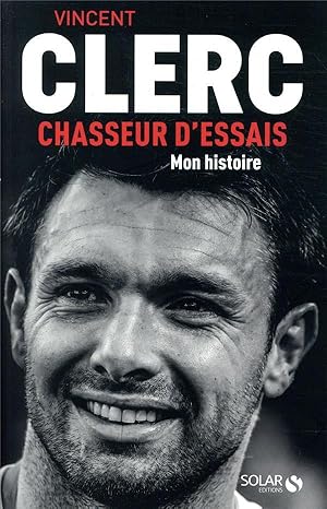 Vincent Clerc ; chasseur d'essais