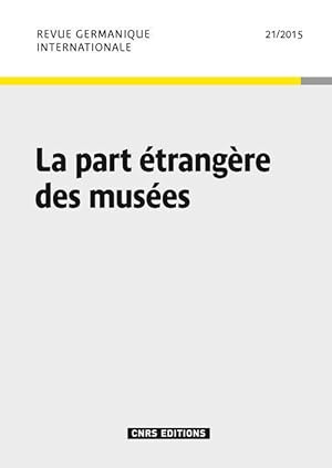 Image du vendeur pour CNRS REVUE GERMANIQUE INTERNATIONALE t.21 : la part trangre des muses mis en vente par Chapitre.com : livres et presse ancienne