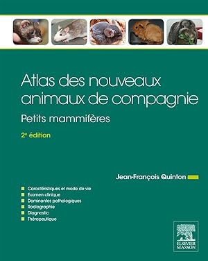 atlas des nouveaux animaux de compagnie ; petits mammifères (2e édition)